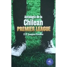 ANTOLOGIA DE LA CHILEAN PREMIER LEAGUE