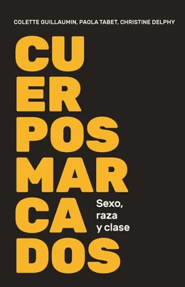 CUERPOS MARCADOS. SEXO, RAZA Y CLASE
