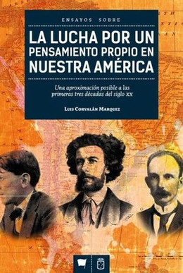 LUCHA POR UN PENSAMIENTO PROPIO EN NUESTRA AMERICA, LA
