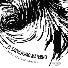 EL SALVAJISMO MATERNO