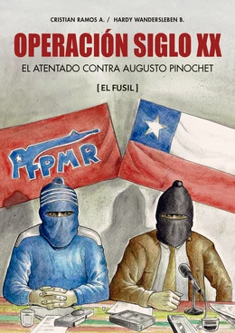 OPERACION SIGLO XX. EL ATENTADO CONTRA AUGUSTO PINOCHET