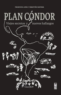 PLAN CONDOR. VIEJOS SECRETOS Y NUEVOS HALLAZGOS