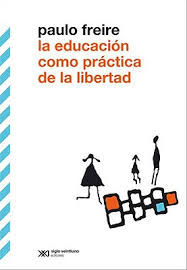 LA EDUCACION COMO PRACTICA DE LA LIBERTAD (9a ED)