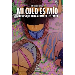 MI CULO ES MIO. Mujeres que bailan como se les canta