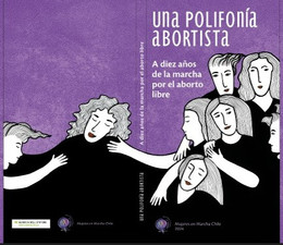 UNA POLIFONIA ABORTISTA. A DIEZ AÑOS DE LA MARCHA POR EL ABORTO LIBRE
