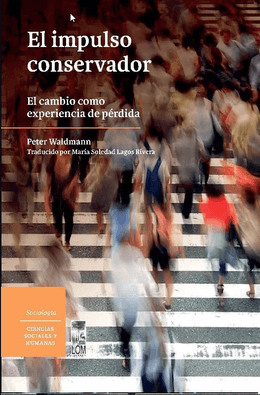 EL IMPULSO CONVSERVADOR. EL CAMBIO COMO EXPERIENCIA DE PERDIDA