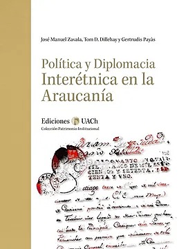 POLITICA Y DIPLOMACIA INTERETNICA EN LA ARAUCANIA