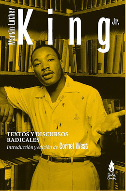 MARTIN LUTHER KING JR. TEXTOS Y DISCURSOS RADICALES