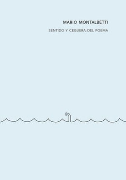 SENTIDO Y CEGUERA DEL POEMA