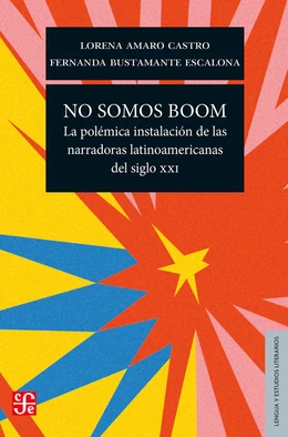 NO SOMOS BOOM. LA POLEMICA INSTALACION DE LAS NARRADORAS LATINOAMERICANAS DEL SIGLO XXI