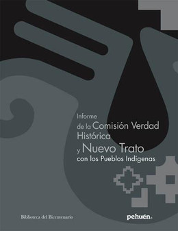 INFORME DE LA COMISION VERDAD HISTORICA Y NUEVO TRATO CON LOS PUEBLOS