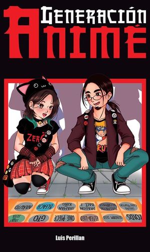GENERACION ANIME. EL SURGIMIENTO DEL FENOMENO OTAKU EN CHILE