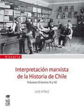 INTERPRETACION MARXISTA DE LA HISTORIA DE CHILE. VOLUMEN II