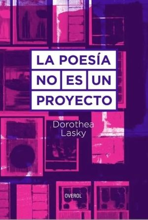 POESIA NO ES UN PROYECTO, LA