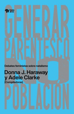 GENERAR PARENTESCO, NO POBLACION. Debates feministas sobre el natalismo