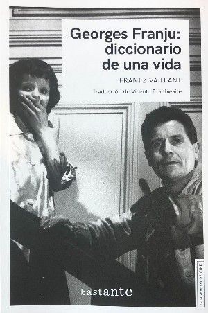 GEORGE FRANJU: DICCIONARIO DE UNA VIDA