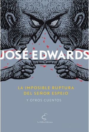 IMPOSIBLE RUPTURA DEL SEÑOR ESPEJO Y OTROS CUENTOS, LA