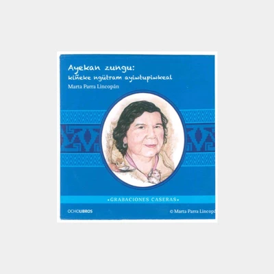 AYEKAN ZUNGU: KIÑE NGUTRAM AYIWTUPIWKEAL