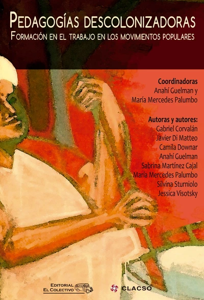 PEDAGOGIAS DESCOLONIZADORAS Y FORMACION EN EL TRABAJO EN LOS MOVIMIENTOS POPULARES 