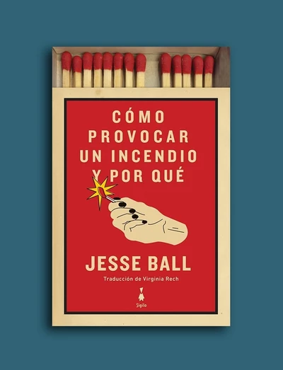 COMO PROVOCAR UN INCENDIO Y PORQUE