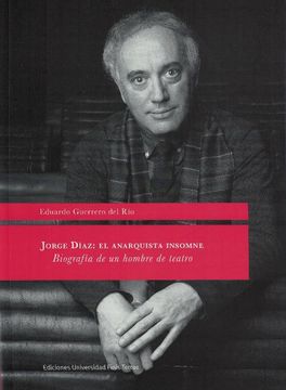 JORGE DIAZ: EL ANARQUISTA INSOMNE