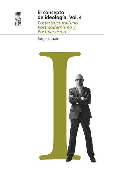 CONCEPTO DE IDEOLOGIA, EL. VOL. 4