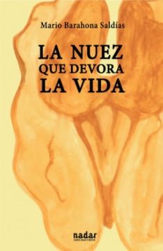 NUEZ QUE DEVORA LA VIDA, LA