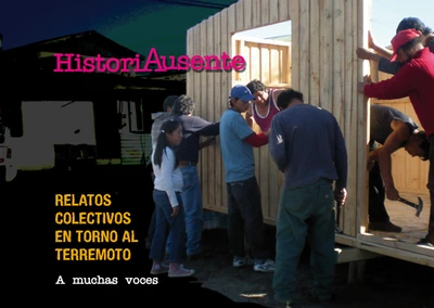 HISTORIA AUSENTE. RELATOS COLECTIVOS EN TORNO AL TERREMOTO