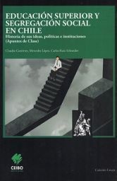 EDUCACION SUPERIOR Y SEGREGACION SOCIAL EN CHILE