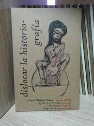 DISLOCAR LA HISTORIOGRAFIA