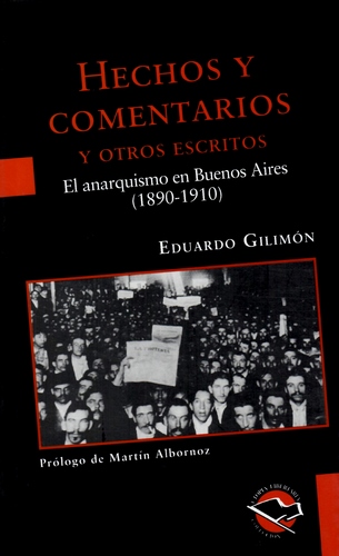 HECHOS Y COMENTARIOS Y OTROS ESCRITOS. EL ANARQUISMO EN BUENOS AIRES