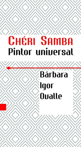 CHERI SAMBA, PINTOR UNIVERSAL