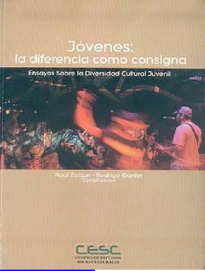 JOVENES: LA DIFERENCIA COMO CONSIGNA. ENSAYOS SOBRE LA DIVERSIDAD CULT