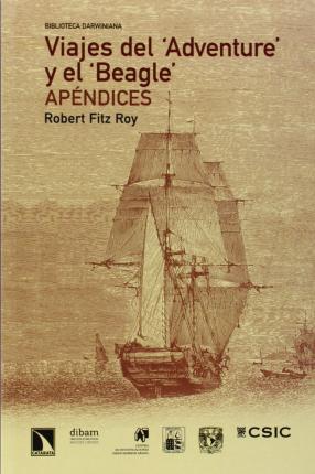 VIAJES DEL 'ADVENTURE' Y EL 'BEAGLE'. APENDICES