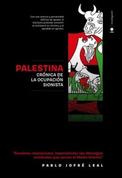 PALESTINA. CRONICA DE LA OCUPACION SIONISTA