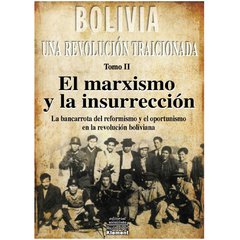 BOLIVIA, UNA REVOLUCION TRAICIONADA - TOMO II