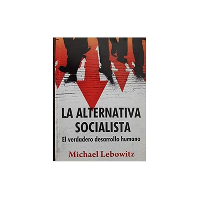 ALTERNATIVA SOCIALISTA, LA. EL VERDADERO DESARROLLO HUMANO.