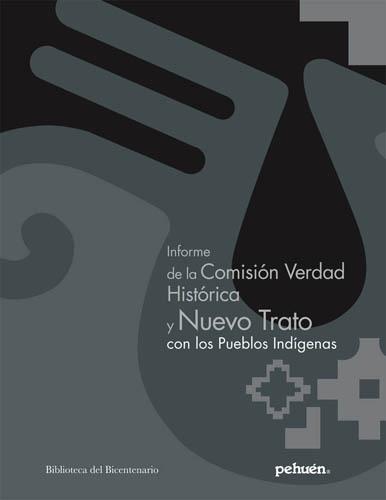 INFORME DE LA COMISION VERDAD HISTORICA Y NUEVO TRATO CON LOS PUEBLOS