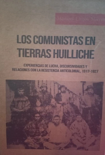 COMUNISTAS EN TIERRAS HUILLICHE, LOS