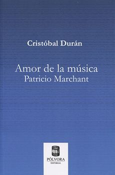 AMOR DE LA MUSICA. PATRICIO MARCHANT