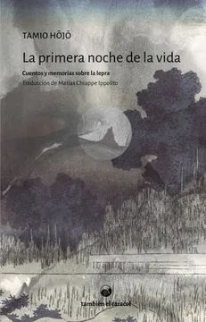LA PRIMERA NOCHE DE LA VIDA. Cuentos y memorias sobre la lepra