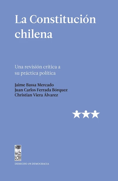 CONSTITUCION CHILENA, LA. UNA REVISION CRITICA