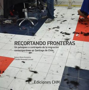 RECORTANDO FRONTERAS. UN PELUQUEO A CONTRA PELO DE LA MIGRACION CONTEM