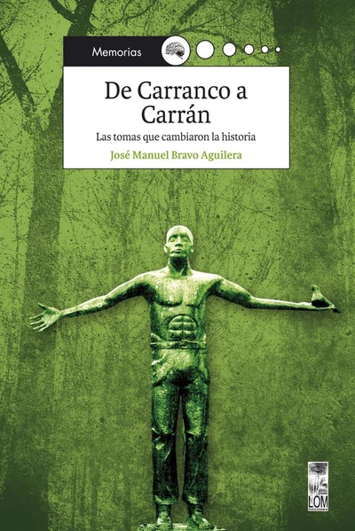 DE CARRANCO A CARRAN. LAS TOMAS QUE CAMBIARON LA HISTORIA