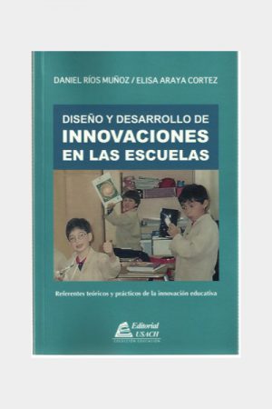 DISEÑO Y DESARROLLO DE INNOVACIONES EN LAS ESCUELAS