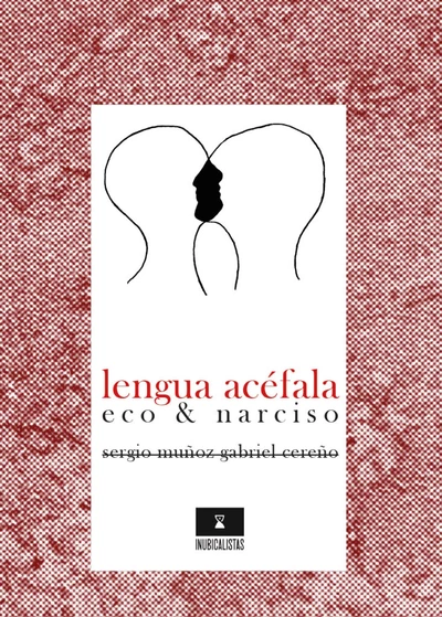 LENGUA ACEFALA. ECO & NARCISO
