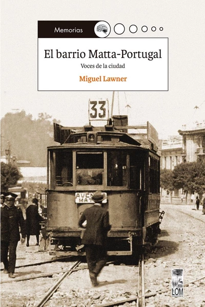 BARRIO MATTA-PORTUGAL, EL. VOCES DE LA CIUDAD