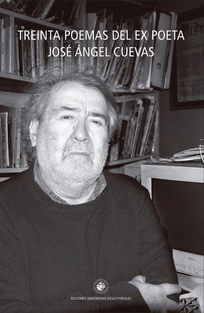 TREINTA POEMAS DEL EX POETA JOSE ANGEL CUEVAS