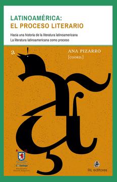 LATINOAMERICA: EL PROCESO LITERARIO. HACIA UNA HISTORIA DE LA LITERATU