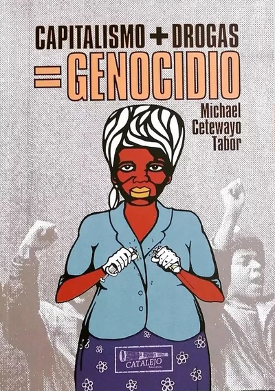 CAPITALISMO + DROGAS = GENOCIDIO